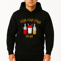 Pour Some Syrup On Me Hoodie