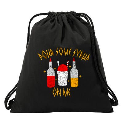 Pour Some Syrup On Me Drawstring Bag