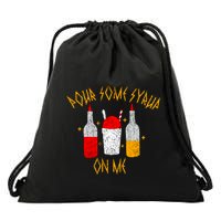 Pour Some Syrup On Me Drawstring Bag