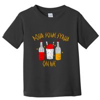 Pour Some Syrup On Me Toddler T-Shirt