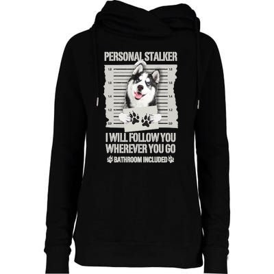 Personal Stalker Siberian Husky Long Sleeve Womens Funnel Neck Pullover Hood