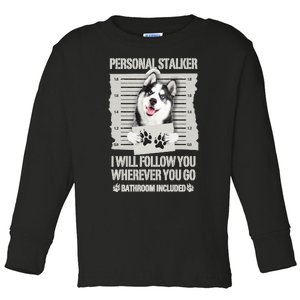 Personal Stalker Siberian Husky Long Sleeve Toddler Long Sleeve Shirt