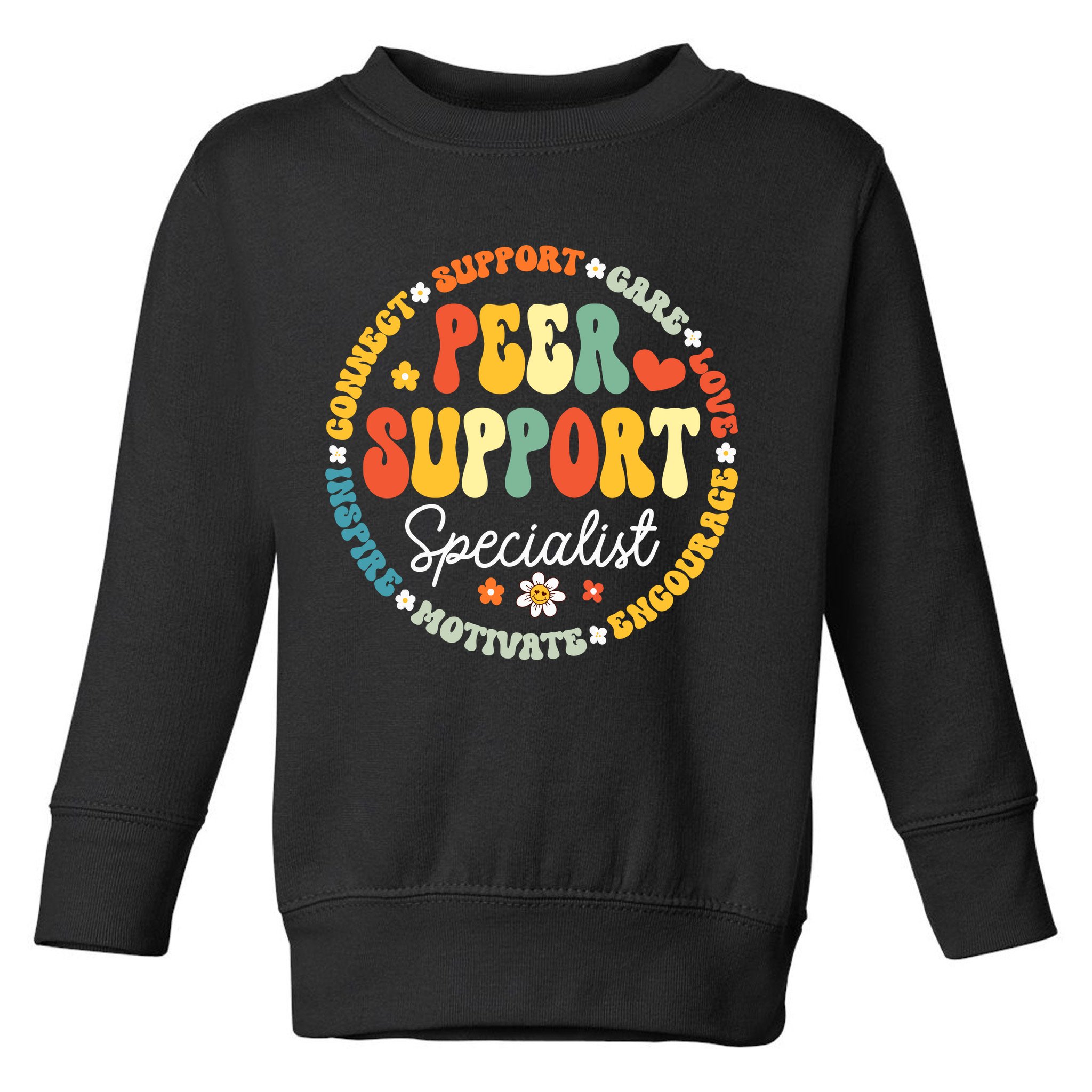 Peer Support Specialist Life Appreciation Week School Toddler Sweatshirt