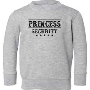 Princess Security Squad Princess Protection Team Halloween Toddler Sweatshirt