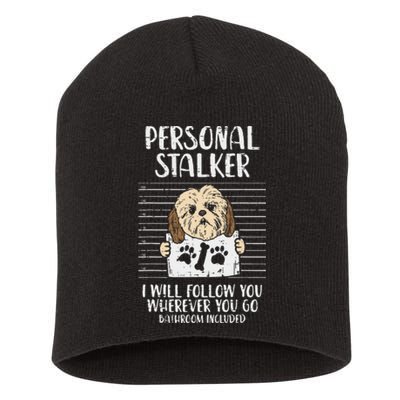 Personal Stalker Shih Tzu Funny Pet Dog Lover Owner Gift Short Acrylic Beanie