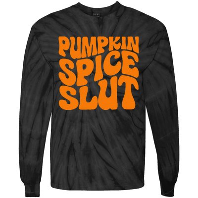 Pumpkin Spice Slut Funny Inappropriate Fall Halloween Tie-Dye Long Sleeve Shirt