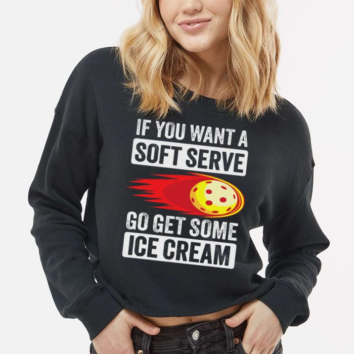 Pickleball Soft Serve Ice Cream Funny Pickleball Cropped Pullover Crew