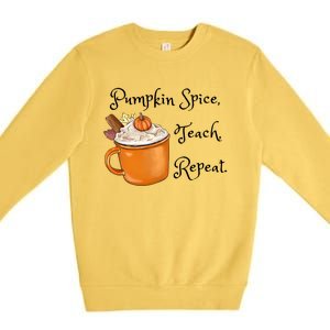 Pumpkin Spice Teach Repeat Fall Coffee Teacher Meaningful Gift Premium Crewneck Sweatshirt