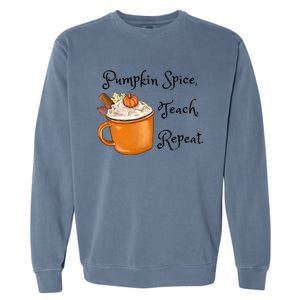 Pumpkin Spice Teach Repeat Fall Coffee Teacher Meaningful Gift Garment-Dyed Sweatshirt