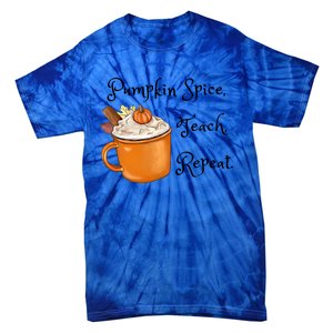 Pumpkin Spice Teach Repeat Fall Coffee Teacher Meaningful Gift Tie-Dye T-Shirt