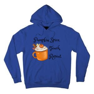 Pumpkin Spice Teach Repeat Fall Coffee Teacher Meaningful Gift Tall Hoodie