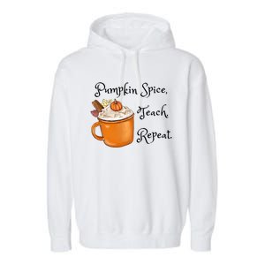 Pumpkin Spice Teach Repeat Fall Coffee Teacher Meaningful Gift Garment-Dyed Fleece Hoodie