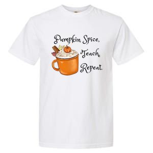 Pumpkin Spice Teach Repeat Fall Coffee Teacher Meaningful Gift Garment-Dyed Heavyweight T-Shirt