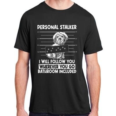 Personal Shih Tzu Stalker I will Follow Wherever You Go Adult ChromaSoft Performance T-Shirt