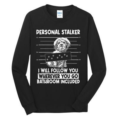 Personal Shih Tzu Stalker I will Follow Wherever You Go Tall Long Sleeve T-Shirt