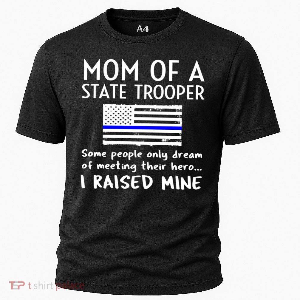 Proud State Trooper Mom Mother Thin Blue Line American Flag Cool Gift Performance Shirt