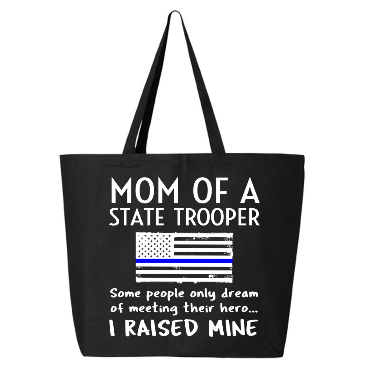 Proud State Trooper Mom Mother Thin Blue Line American Flag Cool Gift 25L Jumbo Tote