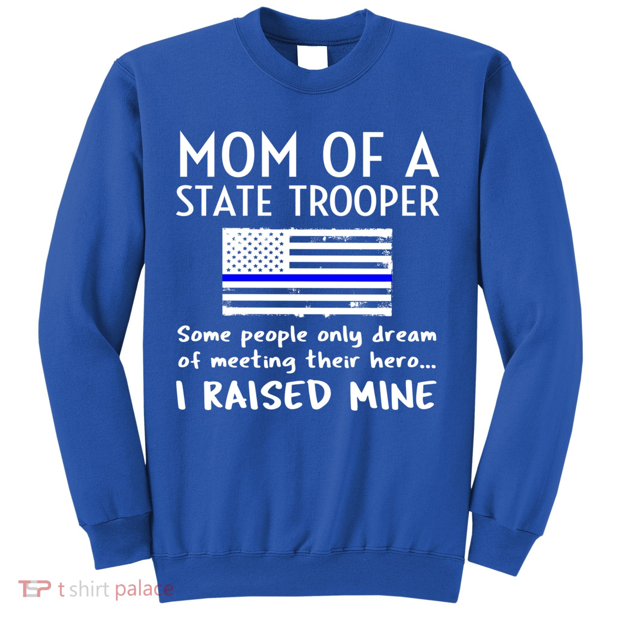 Proud State Trooper Mom Mother Thin Blue Line American Flag Cool Gift Sweatshirt