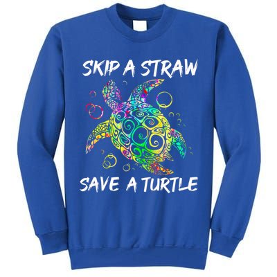 Psychedelic Sea Turtle Gift Skip A Straw Save A Turtle Gift Tall Sweatshirt