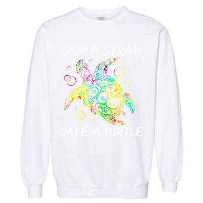 Psychedelic Sea Turtle Gift Skip A Straw Save A Turtle Gift Garment-Dyed Sweatshirt