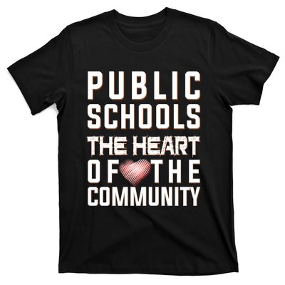 Public Schools The Heart Of The Community T-Shirt