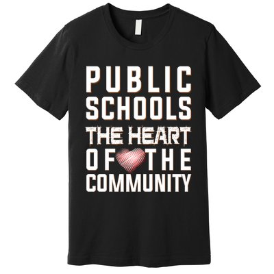 Public Schools The Heart Of The Community Premium T-Shirt