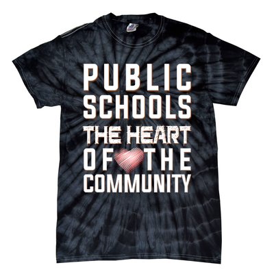 Public Schools The Heart Of The Community Tie-Dye T-Shirt