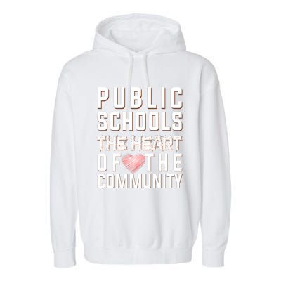 Public Schools The Heart Of The Community Garment-Dyed Fleece Hoodie