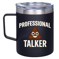 Professional Shit Talker Funny Joke Slogan 12oz Stainless Steel Coffee Mug
