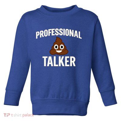 Professional Shit Talker Funny Joke Slogan Toddler Sweatshirt