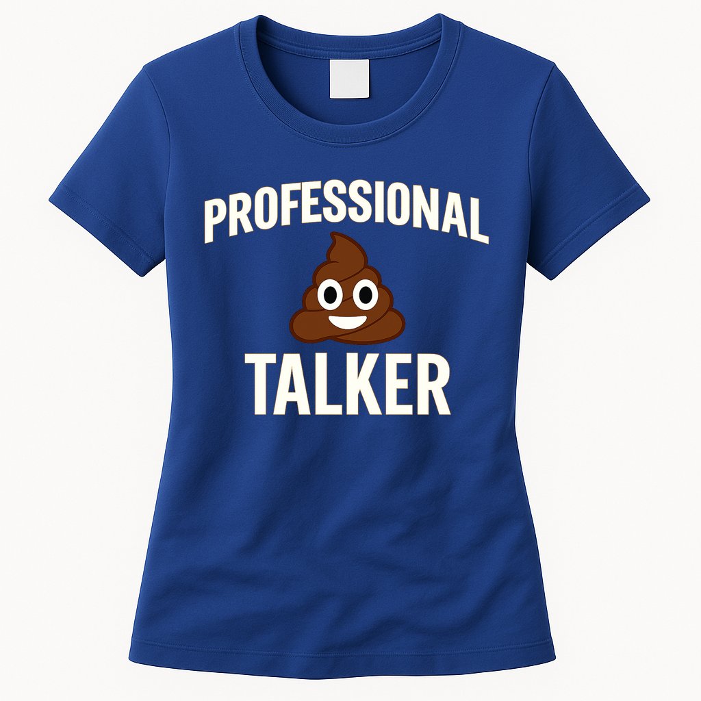 Professional Shit Talker Funny Joke Slogan Womens T-Shirt