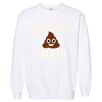 Professional Shit Talker Funny Joke Slogan Garment-Dyed Sweatshirt