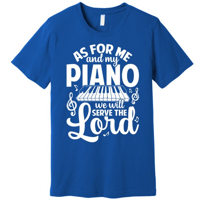 Piano Serve The Lord Christian Piano Player Pianist Keyboard Gift Premium T-Shirt