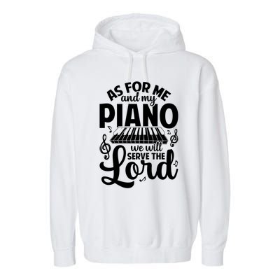 Piano Serve The Lord Christian Piano Player Pianist Keyboard Gift Garment-Dyed Fleece Hoodie