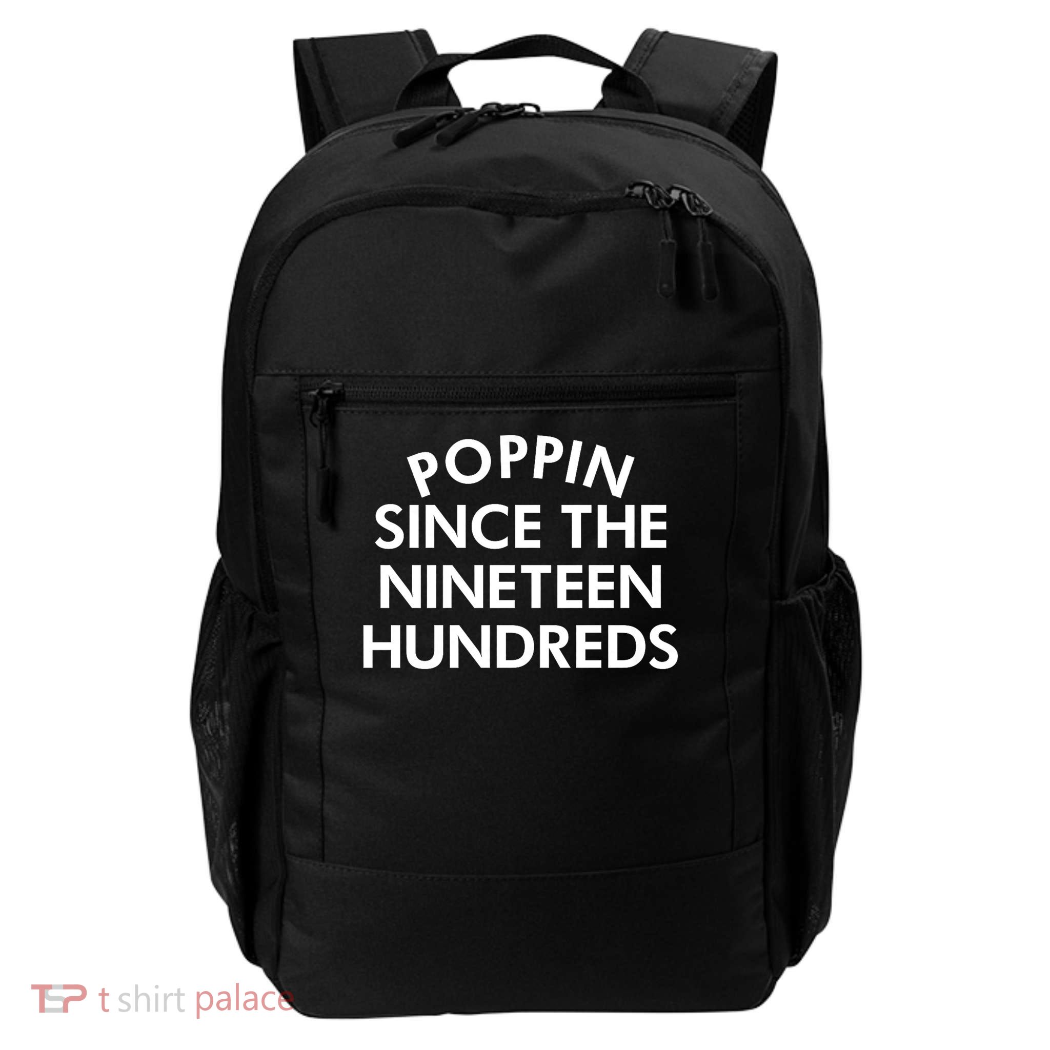 Poppin Since The Nineteen Hundreds Saying Backpack
