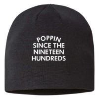Poppin Since The Nineteen Hundreds Saying Sustainable Beanie