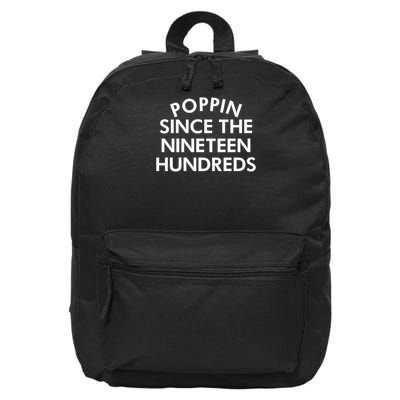 Poppin Since The Nineteen Hundreds Saying 16 in Basic Backpack