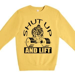 Powerlifter Shut Up And Lift Funny Powerlifting Funny Gift Premium Crewneck Sweatshirt