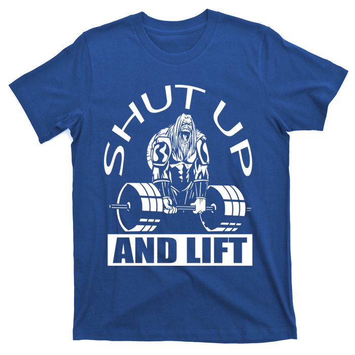 Powerlifter Shut Up And Lift Funny Powerlifting Funny Gift T-Shirt