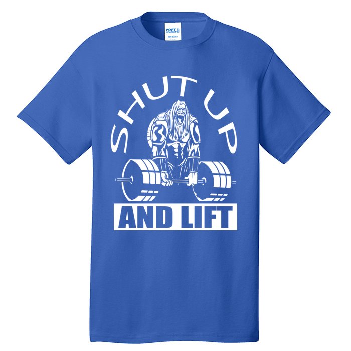 Powerlifter Shut Up And Lift Funny Powerlifting Funny Gift Tall T-Shirt