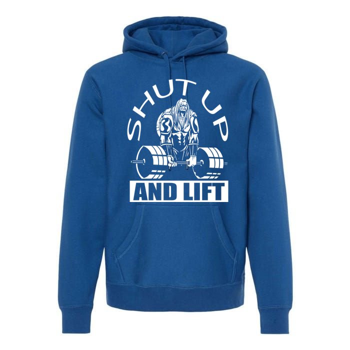 Powerlifter Shut Up And Lift Funny Powerlifting Funny Gift Premium Hoodie