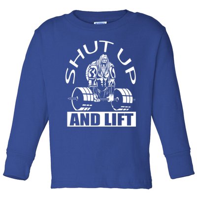 Powerlifter Shut Up And Lift Funny Powerlifting Funny Gift Toddler Long Sleeve Shirt