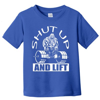 Powerlifter Shut Up And Lift Funny Powerlifting Funny Gift Toddler T-Shirt