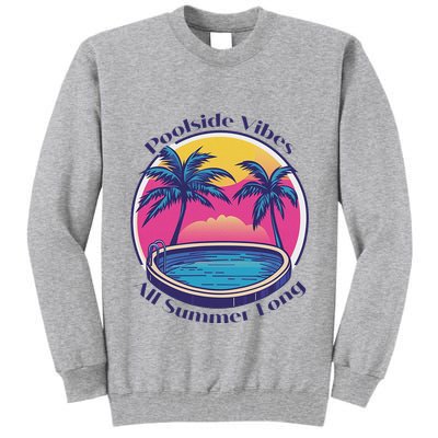 Pool Side Vibes All Summer Long Tall Sweatshirt