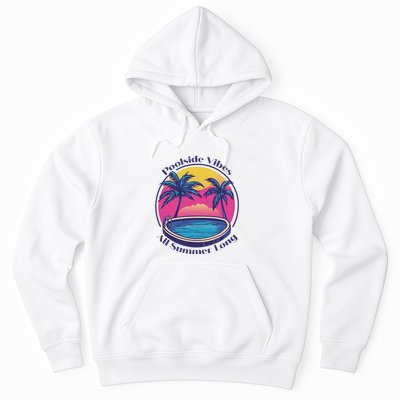 Pool Side Vibes All Summer Long Hoodie