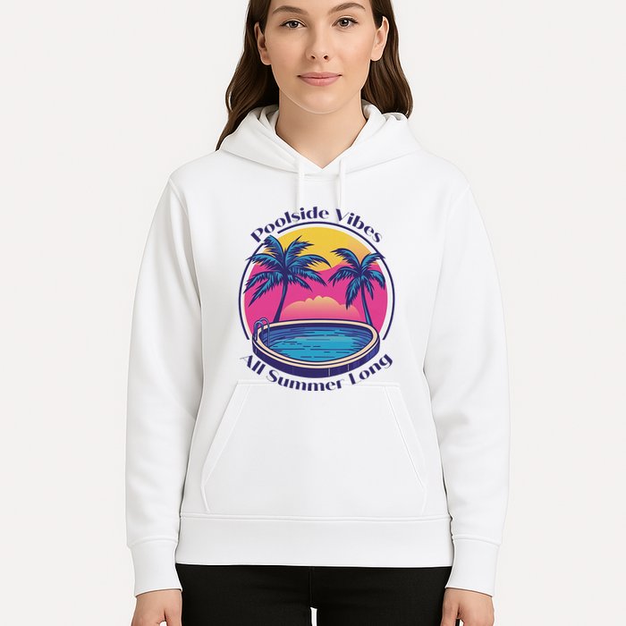 Pool Side Vibes All Summer Long Hoodie