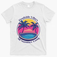 Pool Side Vibes All Summer Long T-Shirt