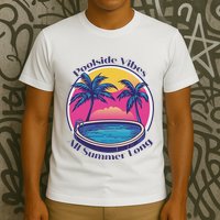 Pool Side Vibes All Summer Long T-Shirt