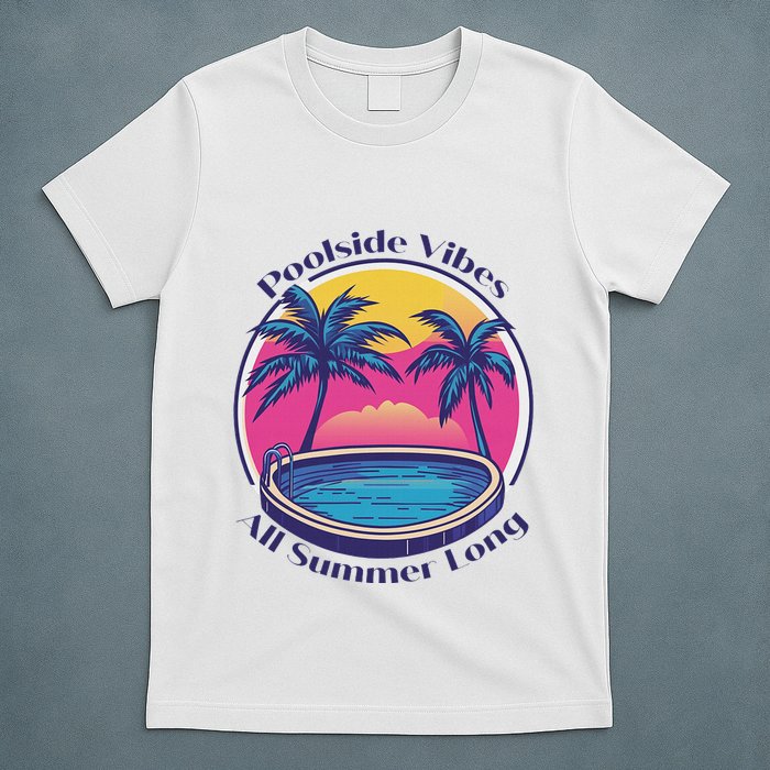 Pool Side Vibes All Summer Long T-Shirt