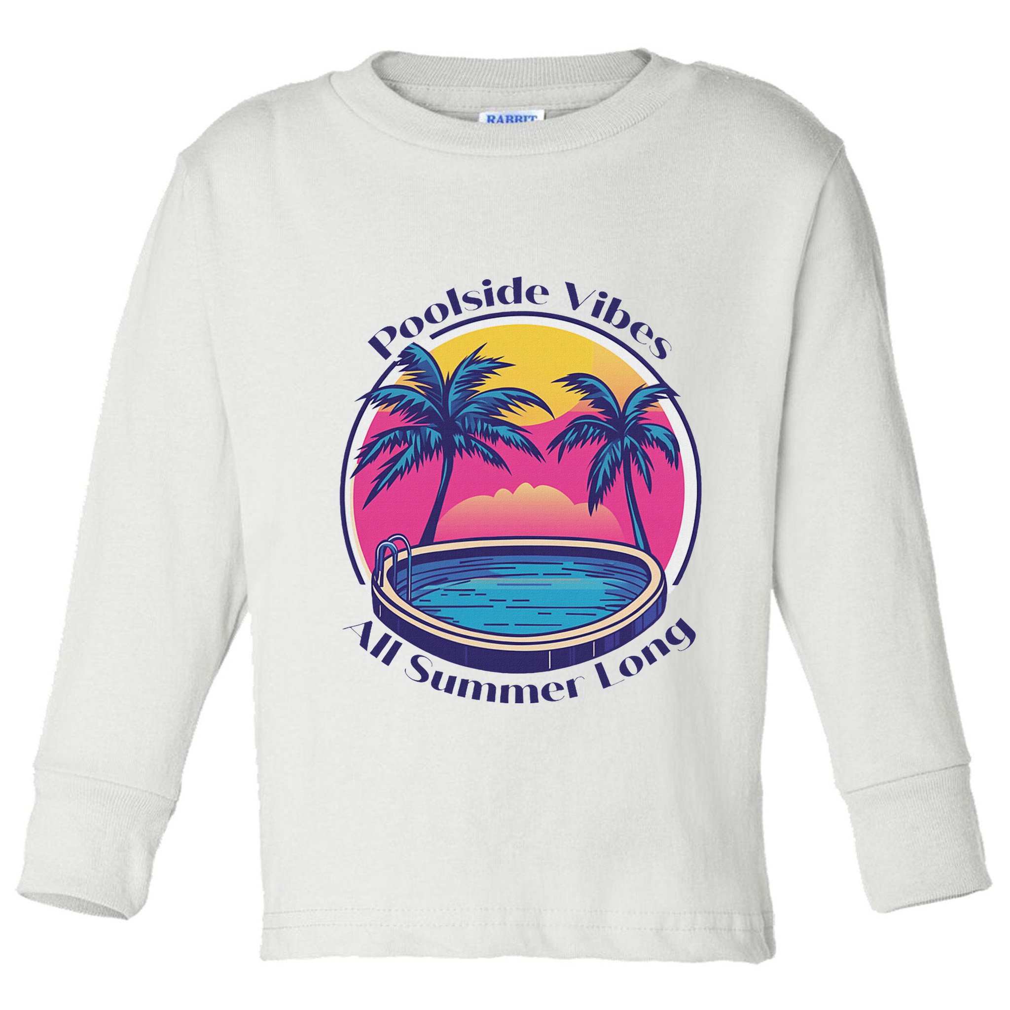 Pool Side Vibes All Summer Long Toddler Long Sleeve Shirt